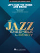 Let's Face the Music and Dance Jazz Ensemble sheet music cover